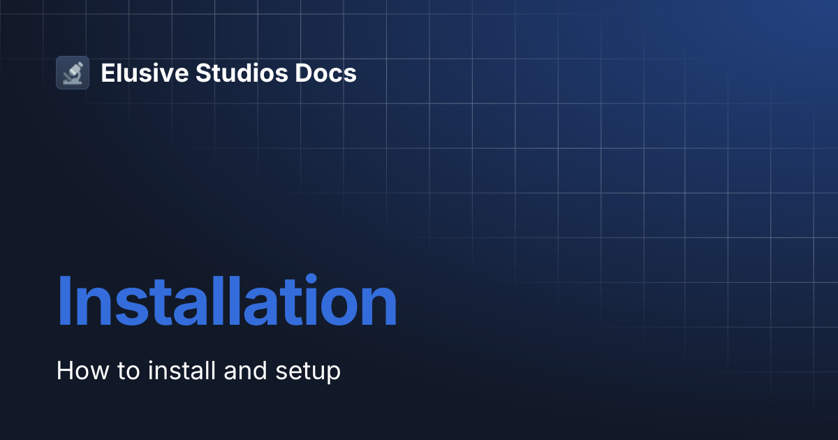 Installation | Elusive Studios Docs