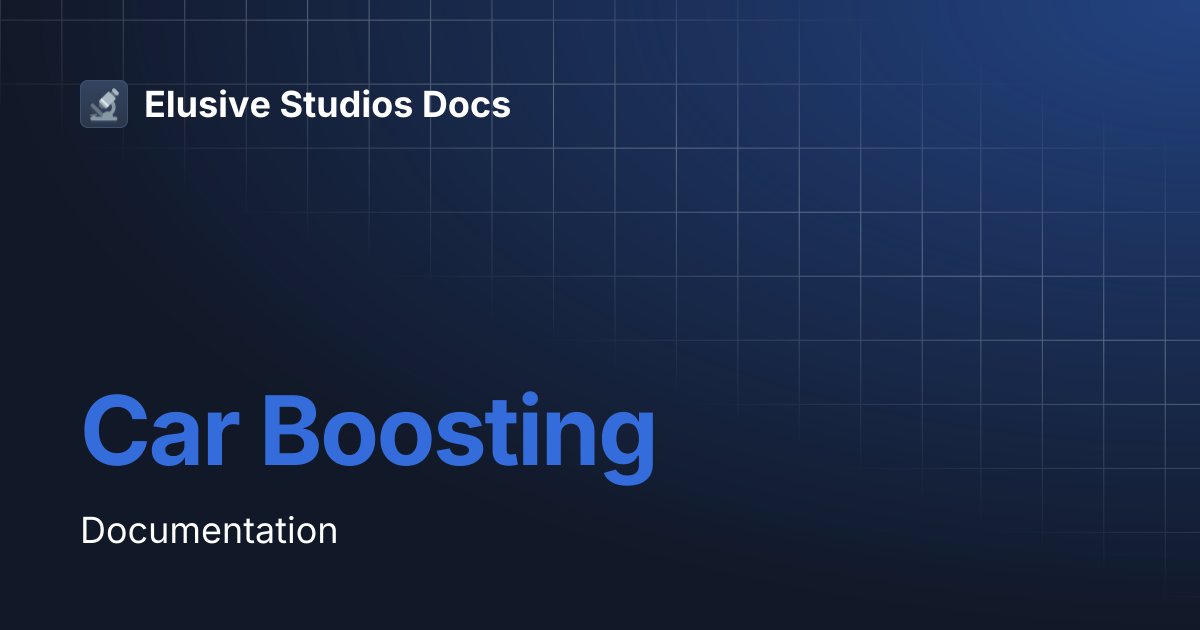 Car Boosting | Elusive Studios Docs